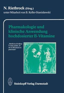 Pharmakologie und Klinische Anwendung Hochdosierter B-Vitamine (Frankfurter Seminare für klinische Pharmakologie)