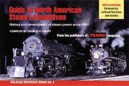 GT NORTH AMER STEAM LOCOMOTIVE: History and Development of Steam Power Since 1900 (Railroad Reference Series)