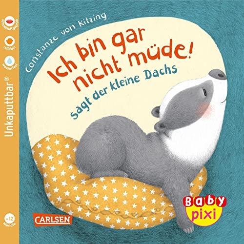 Baby Pixi (unkaputtbar) 121: Ich bin gar nicht müde! sagt der kleine Dachs: Baby-Buch zum Mitmachen ab 12 Monaten (121)