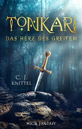 TONKARI - Das Herz des Greifen: High-Fantasy