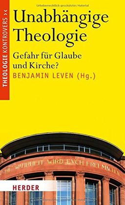 Unabhängige Theologie: Gefahr für Glaube und Kirche?