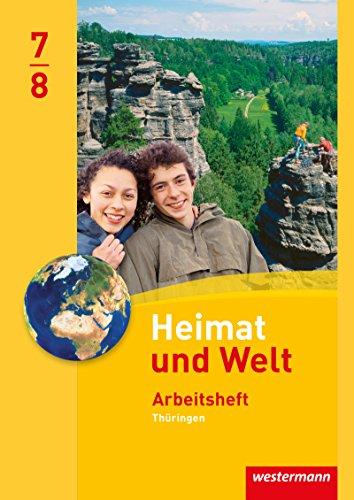 Heimat und Welt - Ausgabe 2011 für Thüringen: Arbeitsheft 7/8