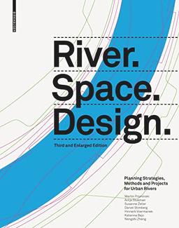 River. Space. Design: Planning Strategies, Methods and Projects for Urban Rivers Third and Enlarged Edition (Zeller)