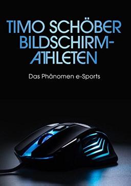 Bildschirm-Athleten: Das Phänomen e-Sports