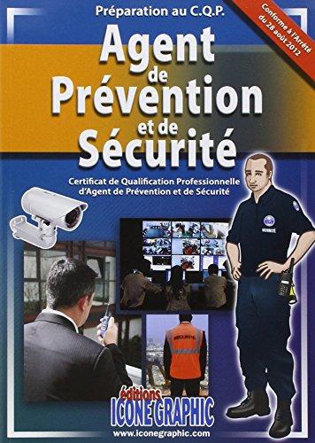 Agent de prévention et de sécurité : certificat de qualification professionnelle d'agent de prévention et de sécurité : préparation au CQP