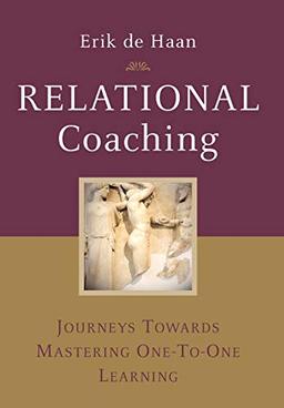 Relational Coaching: Journeys Towards Mastering One-To-One Learning