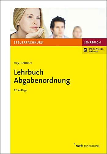 Lehrbuch Abgabenordnung: Mit Finanzgerichtsordnung. (Steuerfachkurs)