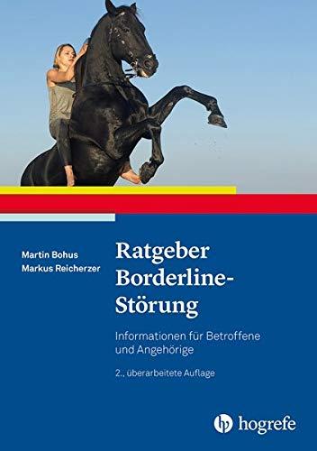 Ratgeber Borderline-Störung: Informationen für Betroffene und Angehörige: Informationen fr Betroffene und Angehrige (Ratgeber zur Reihe Fortschritte der Psychotherapie)