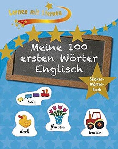 Lernen mit Sternen - Meine 100 ersten Wörter - Englisch: Stickerwörterbuch