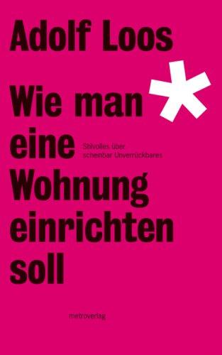 Wie man eine Wohnung einrichten soll: Stilvolles über scheinbar Unverrückbares