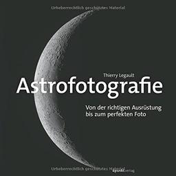 Astrofotografie: Von der richtigen Ausrüstung bis zum perfekten Foto