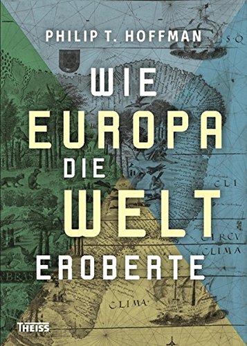 Wie Europa die Welt eroberte