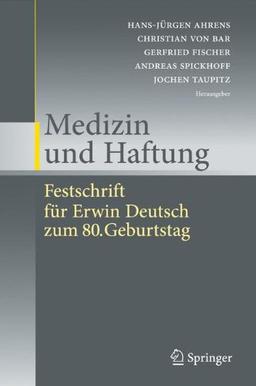 Medizin und Haftung: Festschrift für Erwin Deutsch zum 80. Geburtstag