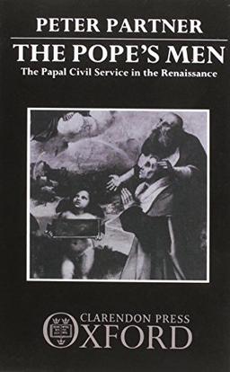 The Popes' Men: The Papal Civil Service in the Renaissance