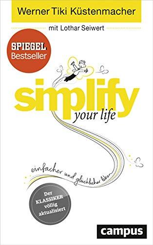 simplify your life: Einfacher und glücklicher leben