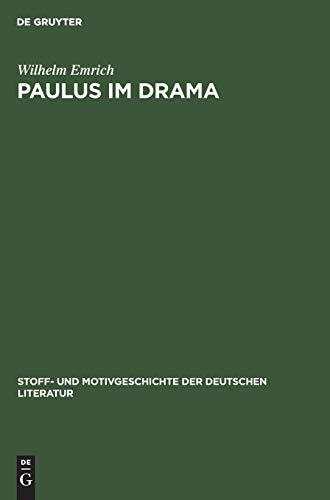 Paulus im Drama (Stoff- und Motivgeschichte der deutschen Literatur, 13, Band 13)