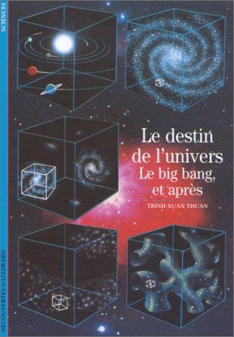 Le destin de l'univers : le big bang, et après