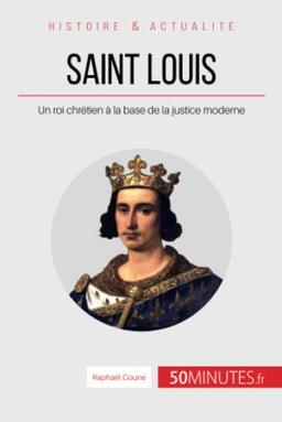 Saint Louis : Un roi chrétien à la base de la justice moderne