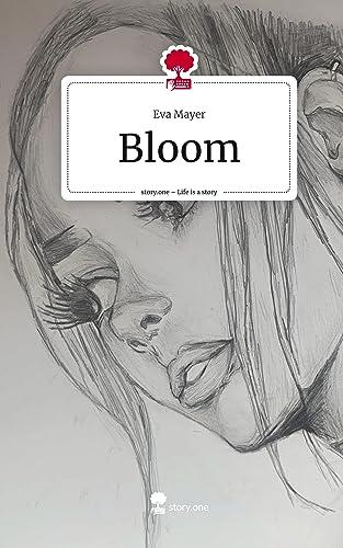 Bloom. Life is a Story - story.one