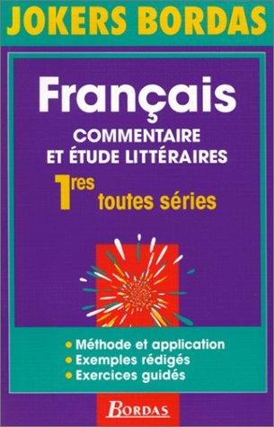 Français, commentaire et étude littéraires : 1res toutes séries