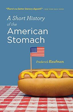 A Short History of the American Stomach