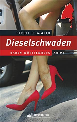 Dieselschwaden. Ein Baden-Württemberg-Krimi. Der neueste Fall von Luca Mazzaro im Spannungsfeld zwischen gefälschten Abgaswerten und anderen mörderischen Geheimnissen.