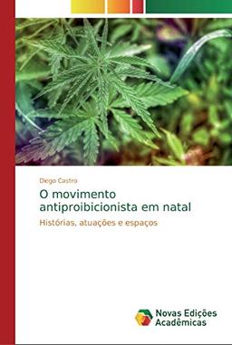 O movimento antiproibicionista em natal: Histórias, atuações e espaços