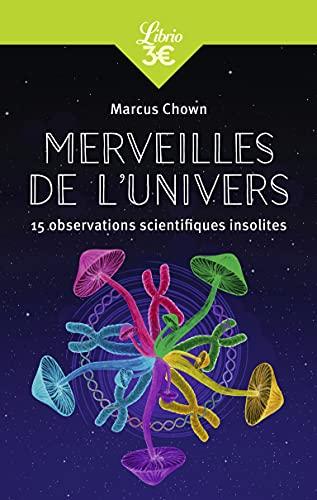 Merveilles de l'univers : 15 observations scientifiques insolites