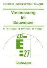 Vermessung im Bauwesen: Grundlagen, Techniken, Beispiele