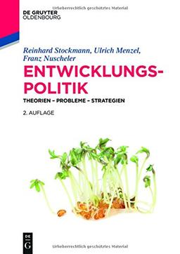 Entwicklungspolitik: Theorien - Probleme - Strategien (De Gruyter Studium)