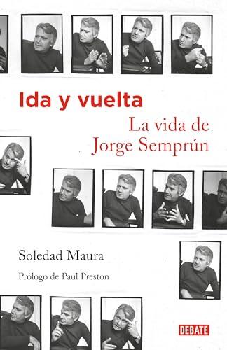 Ida y vuelta. La vida de Jorge Semprún (Biografías y Memorias)