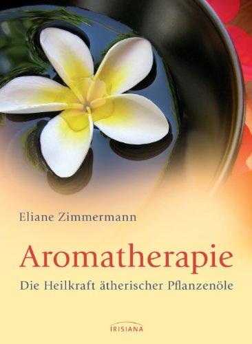 Aromatherapie: Die Heilkraft ätherischer Pflanzenöle