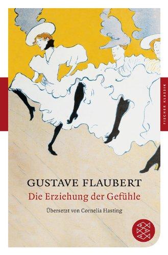 Die Erziehung der Gefühle: Geschichte eines jungen Mannes (Fischer Klassik)