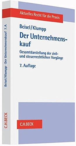 Der Unternehmenskauf: Gesamtdarstellung der zivil- und steuerrechtlichen Vorgänge einschließlich gesellschafts-, arbeits-, und kartellrechtlicher Fragen bei der Übertragung eines Unternehmens