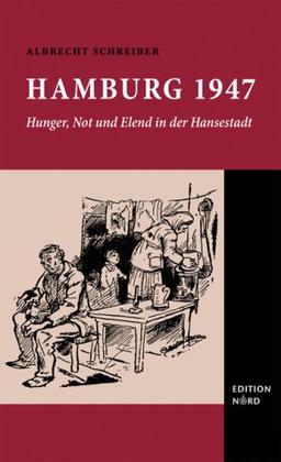 Hamburg 1947: Hunger, Not und Elend in der Hansestadt