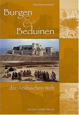 Burgen und Beduinen der arabischen Welt