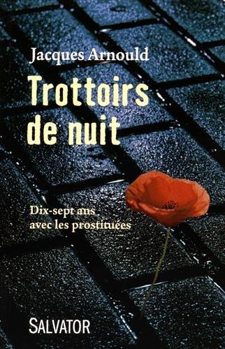 Trottoirs de nuit : dix-sept ans avec les prostituées