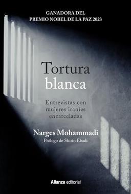 Tortura blanca. Entrevistas con mujeres iraníes encarceladas (Libros Singulares (LS))