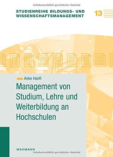 Management von Studium, Lehre und Weiterbildung an Hochschulen (Studienreihe Bildungs- und Wissenschaftsmanagement)