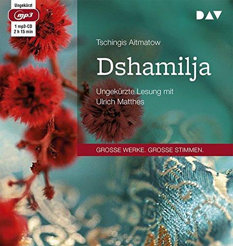 Dshamilja: Ungekürzte Lesung mit Ulrich Matthes (1 mp3-CD)