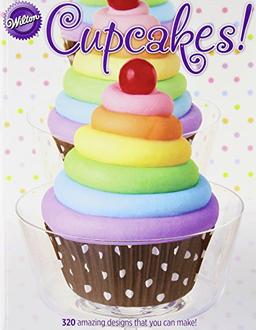 Cupcakes!: 320 Amazing Design S That You Can Make!