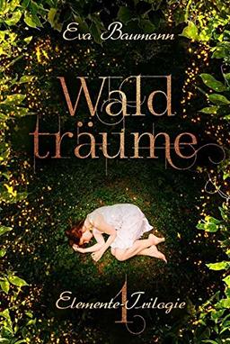 Waldträume (Elemente-Trilogie - Band 1)