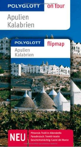 Apulien / Kalabrien on tour: Pittoresk: Trulli in Alberobello / Paradisisch: Tremiti-Inseln / Geschichtsträchtig: Castel del Monte