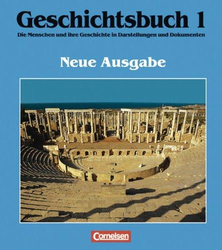 Geschichtsbuch, 1: Die Menschen und ihre Geschichte in Darstellungen und Dokumente: Die Menschen und ihre Geschichte in Darstellungen und Dokumenten. ... Urgeschichte bis zum Beginn des Mittelalters