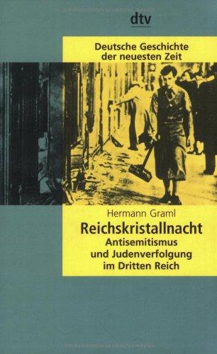 Reichskristallnacht: Antisemitismus und Judenverfolgung im Dritten Reich: Bd. 19