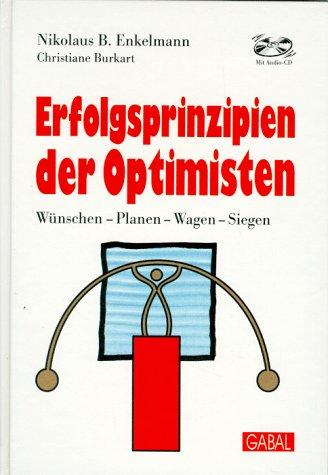 Erfolgsprinzipien der Optimisten. Wünschen, Planen, Wagen, Siegen. Mit Audio-CD.