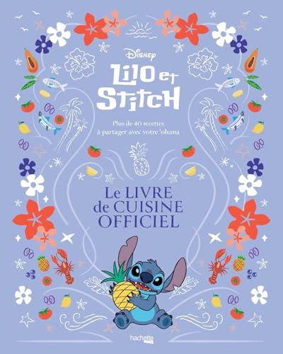 Lilo & Stitch : le livre de cuisine officiel : plus de 40 recettes à partager avec votre 'ohana