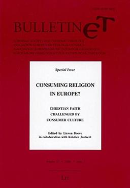 Consuming Religion in Europe?. Christian Faith Challenged by Consumer Culture. Bulletin ET, Zeitschrift für Theologie in Europa, 1/2006