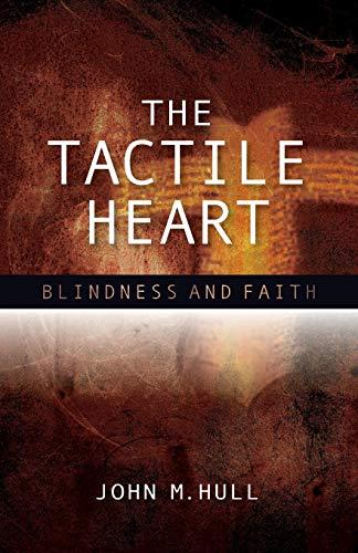 The Tactile Heart: Blindness and Faith