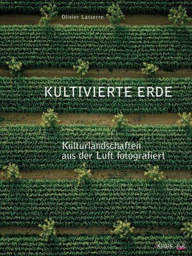 Kultivierte Erde . Kulturlandschaften aus der Luft fotografiert